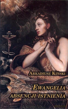 Ewangelia absencji istnienia - Akradiusz Kiński [KSIĄŻKA]