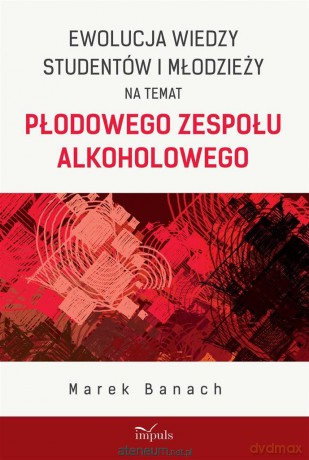 Ewolucja wiedzy studentów i młodzieży na temat - Marek Banach [KSIĄŻKA]