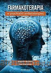 Farmakoterapia w psychiatrii ambulatoryjnej - Sławomir Murawiec, Piotr Wierzbiński [KSIĄŻKA]