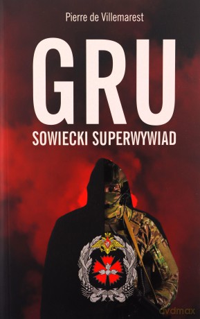 GRU. Sowiecki Superwywiad - Pierre de Villemarest [KSIĄŻKA]