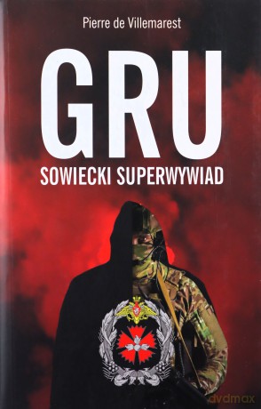 GRU. Sowiecki Superwywiad - Pierre de Villemarest [KSIĄŻKA]