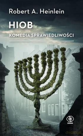 Hiob. Komedia sprawiedliwości - Robert A. Heinlein, Michał Jakuszewski [KSIĄŻKA]