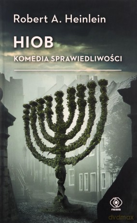 Hiob. Komedia sprawiedliwości - Robert A. Heinlein, Michał Jakuszewski [KSIĄŻKA]