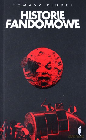 Historie fandomowe - Tomasz Pindel [KSIĄŻKA]