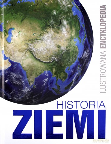 Ilustrowana encyklopedia. Historia Ziemi [KSIĄŻKA]