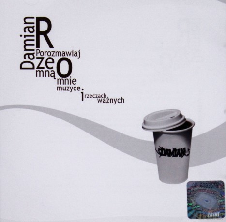 Damian R: Porozmawiaj ze mną o mnie, muzyce i rzeczach ważnych [CD]