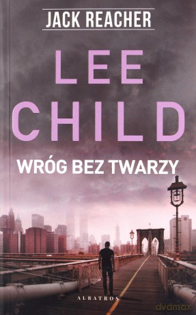 Jack Reacher: Wróg bez twarzy - Lee Child [KSIĄŻKA]