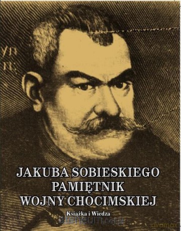 Jakub Sobieski. Pamiętnik wojny chocimskiej - Władysław Syrokomla [KSIĄŻKA]