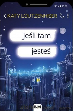 Jeśli tam jesteś - Katy Loutzenhiser [KSIĄŻKA]