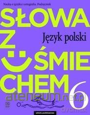Język polski Szkoła podstawowa 6 Słowa z uśmie Podr nauka o jęz 2019 - Ewa Horwath, Anita Żegleń [KSIĄŻKA]