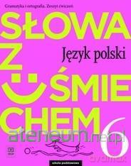 Język polski Szkoła podstawowa 6 Słowa z uśmie. ćwiczenie 2019 - Ewa Horwath [KSIĄŻKA]