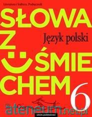 Język polski Szkoła podstawowa 6 Słowa z uśmie. Podr lit i kult 2019 - Ewa Horwath, Anita Żegleń [KSIĄŻKA]