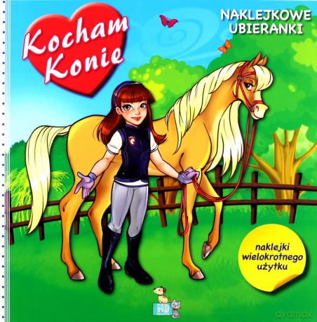 Kocham konie! [KSIĄŻKA]