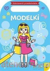 Kolorowanki przedszkolaka. Modelki - Marta Anna Jollant [KSIĄŻKA]