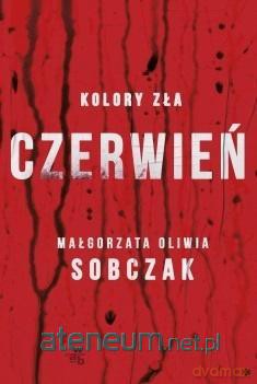 Kolory zła. Czerwień - Małgorzata Oliwia Sobczak [KSIĄŻKA]