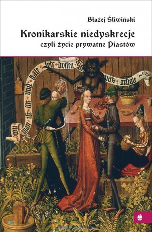 Kronikarskie niedyskrecje, czyli życie prywatne... - Błażej Śliwiński [KSIĄŻKA]