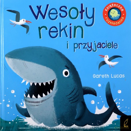 Książka rozkładanka. Wesoły rekin i przyjaciele - Gareth Lucas [KSIĄŻKA]