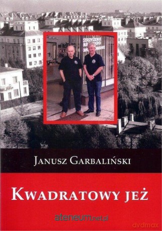 Kwadratowy jeż - Janusz Garbaliński [KSIĄŻKA]