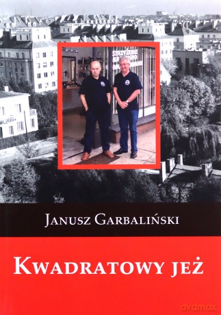 Kwadratowy jeż - Janusz Garbaliński [KSIĄŻKA]