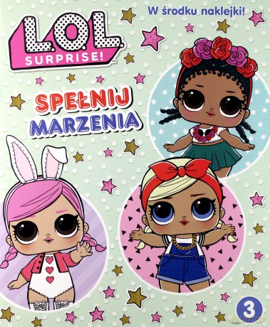 L.O.L. Surprise! Activity (Tom 3) Spełnij marzenia (LOL Surprise) [KSIĄŻKA]