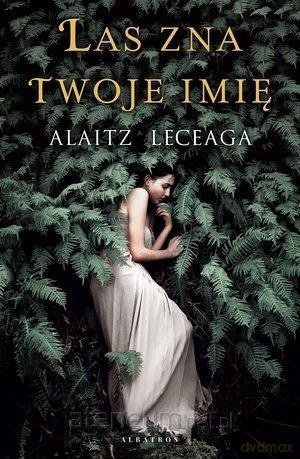 Las zna twoje imię - Alaitz Leceaga [KSIĄŻKA]