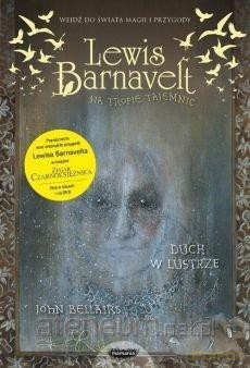 Lewis Barnavelt na tropie tajemnic. Duch w lustrze - John Bellairs, Brad Strickland [KSIĄŻKA]