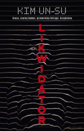 Likwidator - Kim Un-su, Radosław Madejski [KSIĄŻKA]