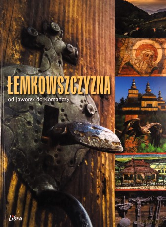 Łemkowszczyzna od Jaworek do Komańczy [KSIĄŻKA]