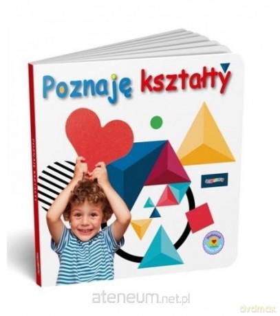 Maluszek poznaje świat. Poznaję kształty [KSIĄŻKA]