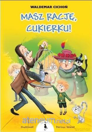 Masz rację, Cukierku! - Waldemar Cichoń [KSIĄŻKA]