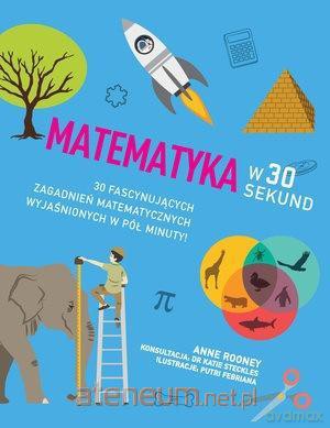Matematyka w 30 sekund - Anne Rooney [KSIĄŻKA]