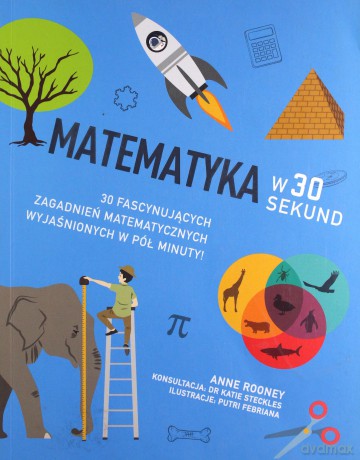 Matematyka w 30 sekund - Anne Rooney [KSIĄŻKA]