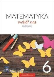 Matematyka Wokół nas Szkoła podstawowa 6 podręcznik 2019 - Helena Lewicka, Marianna Kowalczyk [KSIĄŻKA]