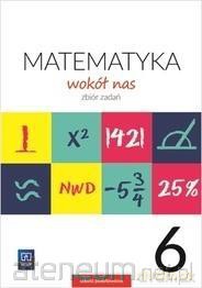 Matematyka Wokół nas Szkoła podstawowa 6 Zbiór zadań - Helena Lewicka, Marianna Kowalczyk, Teresa Rzepecka [KSIĄŻKA]