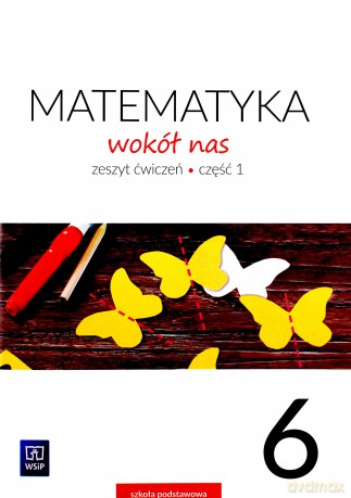 Matematyka Wokół nas Szkoła podstawowa 6/1 ćwiczenie 2019 - Helena Lewicka, Marianna Kowalczyk, Robert Grisdale [KSIĄŻKA]