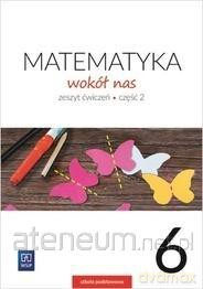 Matematyka Wokół nas Szkoła podstawowa 6/2 ćwiczenie 2019 - Helena Lewicka, Marianna Kowalczyk [KSIĄŻKA]