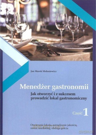 Menedżer gastronomii cz. 1 - Jan Marek Mołoniewicz [KSIĄŻKA]