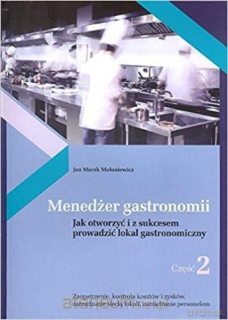 Menedżer gastronomii cz. 2 - Jan Marek Mołoniewicz [KSIĄŻKA]