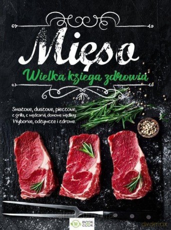 Mięso. Wielka księga zdrowia [KSIĄŻKA]