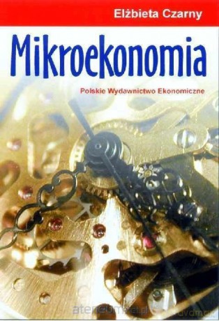 Mikroekonomia - Elżbieta Czarny [KSIĄŻKA]