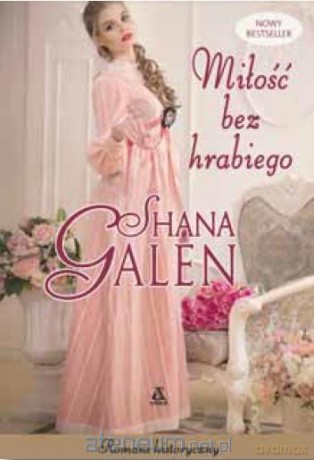 Miłość bez hrabiego - Galen Shana [KSIĄŻKA]