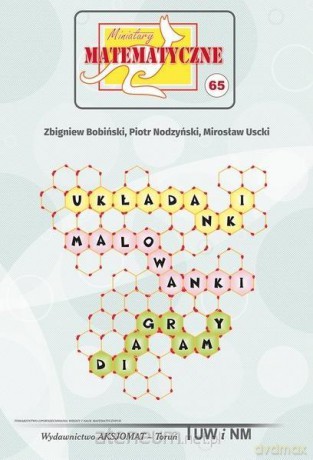 Miniatury matematyczne 65 - Zbigniew Bobiński, Piotr Nodzyński, Mirosław Uscki [KSIĄŻKA]