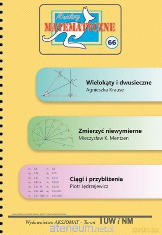 Miniatury matematyczne 66 - Agnieszka Kruse, Mieczysław K. Mentzen, Piotr Jędrzejewicz [KSIĄŻKA]
