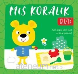Miś Koralik. Guzik - Grażyna Nowak-Balcer [KSIĄŻKA]