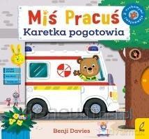 Miś Pracuś. Karetka pogotowia - Benji Davies [KSIĄŻKA]