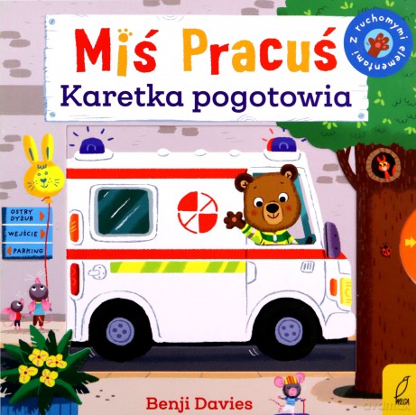 Miś Pracuś. Karetka pogotowia - Benji Davies [KSIĄŻKA]