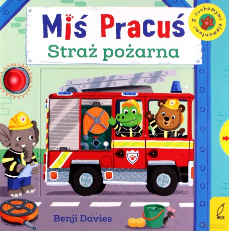 Miś Pracuś. Straż pożarna - Benji Davies [KSIĄŻKA]