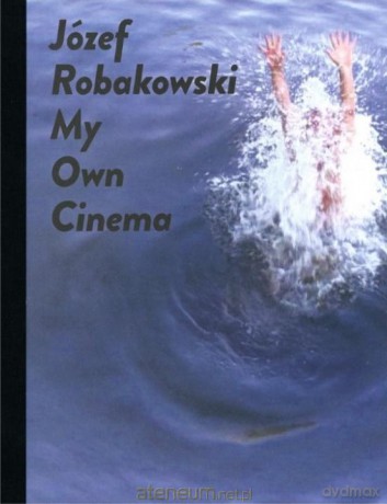 Moje własne kino wersja angielska - Józef Robakowski [KSIĄŻKA]