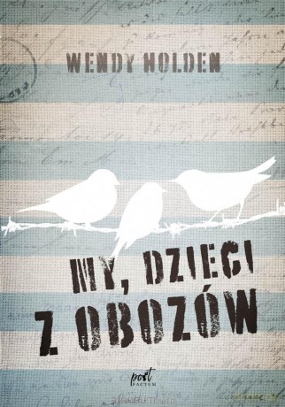 My, dzieci z obozów - Wendy Holden [KSIĄŻKA]