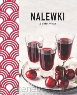 Nalewki z całą mocą [KSIĄŻKA]